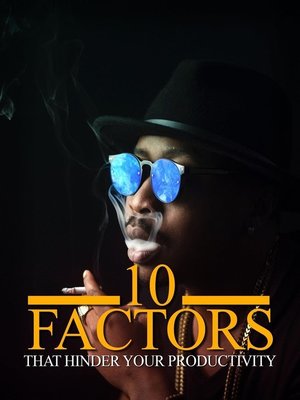 cover image of 10 Factors That Hinder Your Productivity